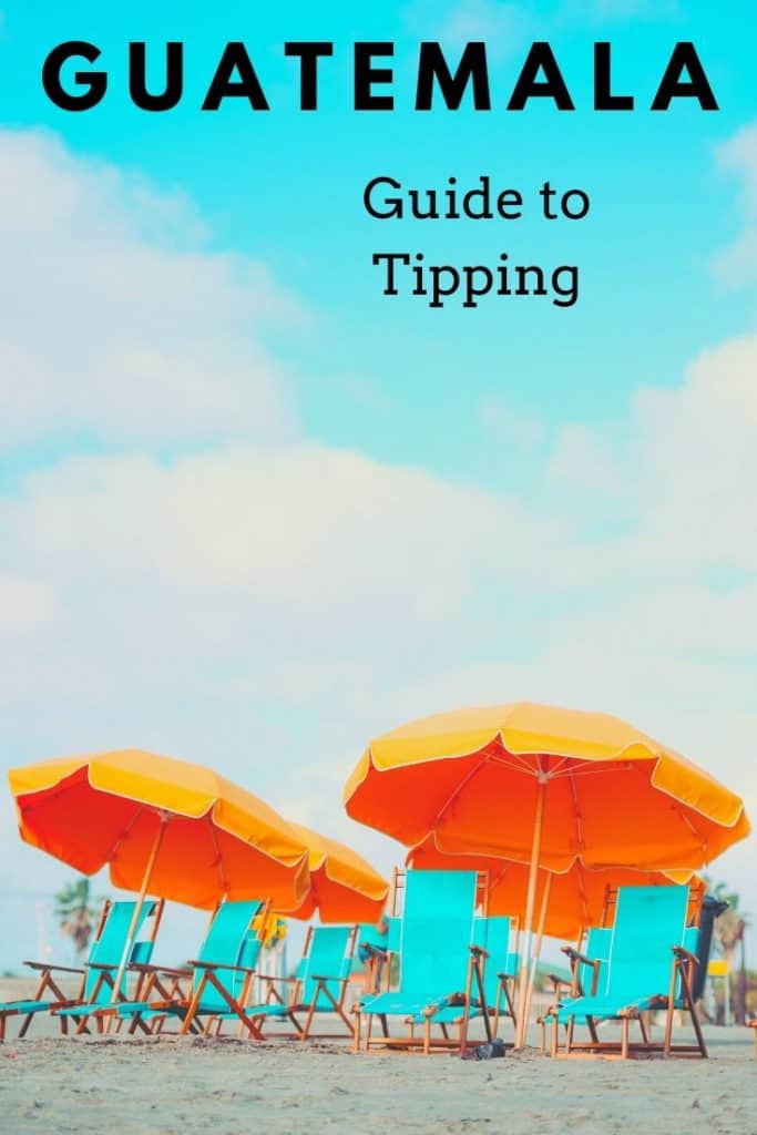 Guatemala Tipping Guide